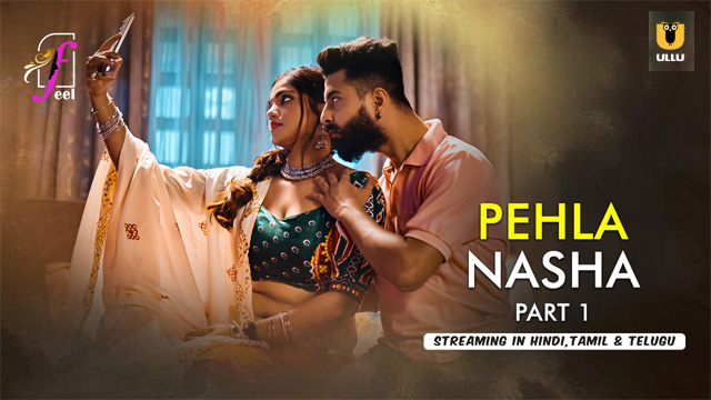 Pehla Nasha Part 1 – 2026 Ullu Uncut Hot Series Watch – Feelapp